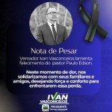 Vereador Ivan Vasconcelos lamenta falecimento do  pastor Paulo Edson