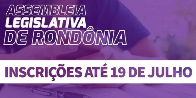 Inscrições para o concurso da ALE/RO terminam nesta quinta, 19