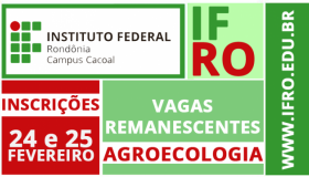 IFRO Campus Cacoal oferece vagas remanescentes para Técnico em Agroecologia...