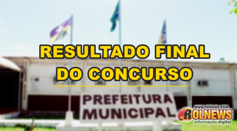 Sai o resultado final do concurso da Prefeitura de Rolim de Moura