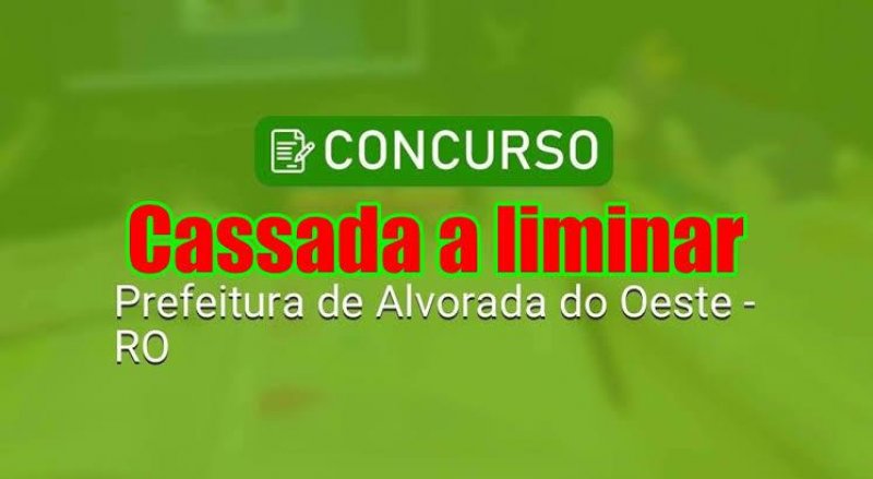 Decisão Judicial: Concurso vai acontecer normalmente neste final de semana em Alvorada do Oeste