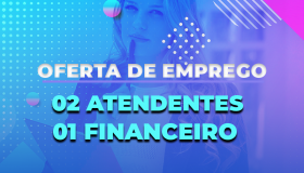 Conectinove Empregos: Há vagas disponíveis para Atendente e Financeiro