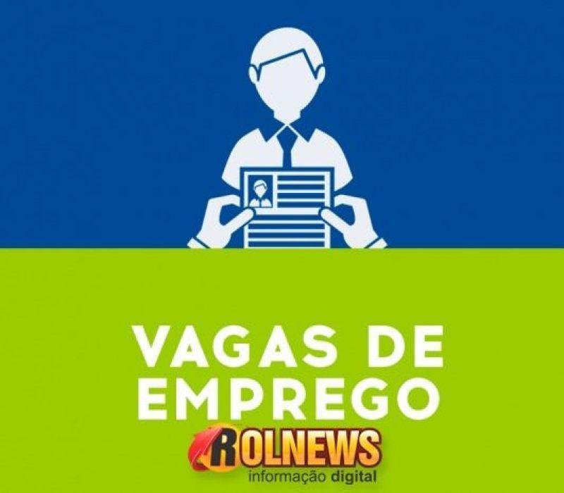 Confira as vagas de emprego disponíveis nesta semana no Sine de Rolim de Moura