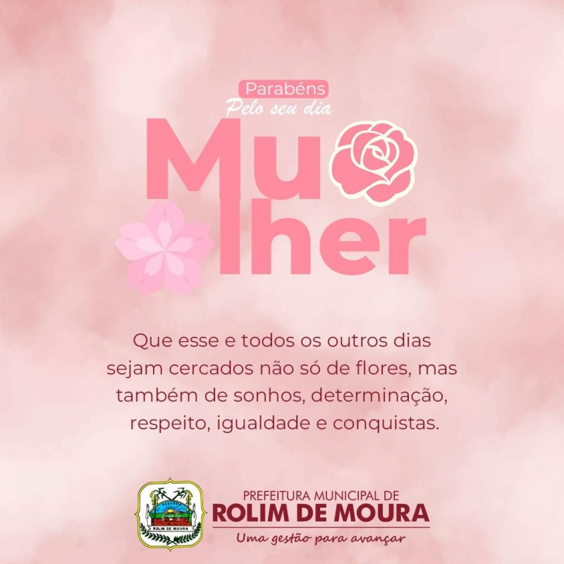 A secretaria Municipal de Saúde de Rolim de Moura parabeniza todas as mulheres pelo seu dia