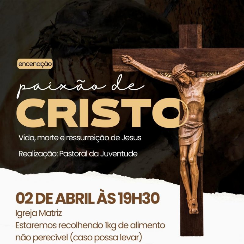 Convite: Teatro ‘A Paixão de Cristo’ será apresentado neste domingo, 02, na Paróquia Nossa Senhora Aparecida