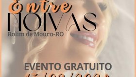Vem aí a 1ª Edição Entre Noivas em Rolim de Moura-RO