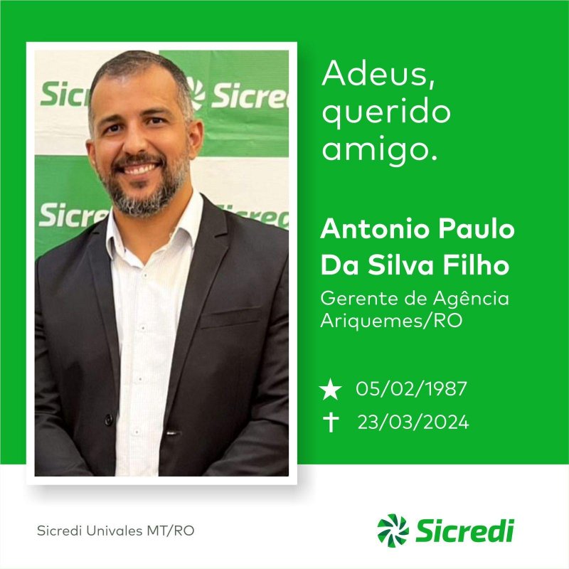 Sicredi emite pesar pelo falecimento do colaborador Antônio Paulo da Silva Filho, gerente da agência de Ariquemes