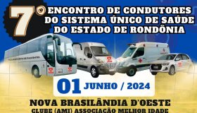 7º Encontro dos Condutores do Sistema Único de Saúde de Rondônia celebra...