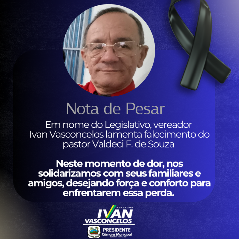 Em nome da Câmara de Vereadores de Rolim de Moura, presidente Ivan Vasconcelos lamenta o falecimento do pastor Valdeci Ferreira de Souza