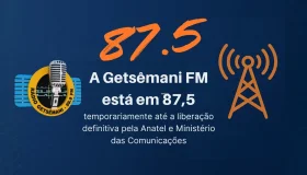 Rádio Getsêmani inicia nova fase e passa a transmitir temporariamente em 87.5...