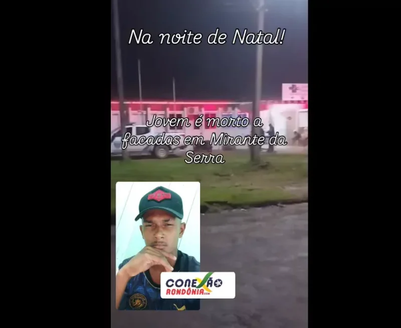 Jovem é morto a facadas em Mirante da Serra na noite de Natal