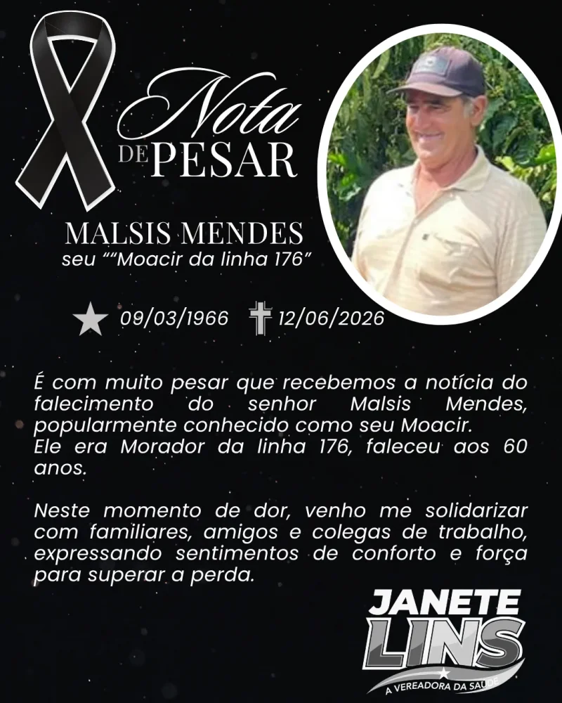 Nota de Pesar- Vereadora Janete Lins lamenta o falecimento do senhor MALSIS MENDES, seu “Moacir da linha 176"