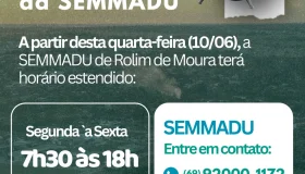 SEMMADU amplia horário de atendimento em Rolim de Moura a partir desta...
