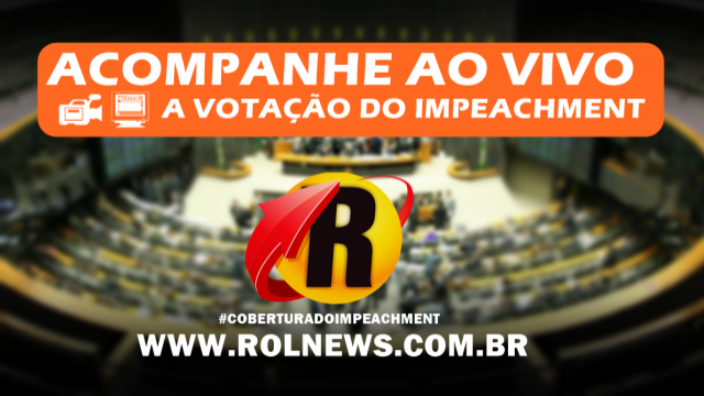 AO VIVO: Votação do impeachment de Dilma acontece agora na Câmara