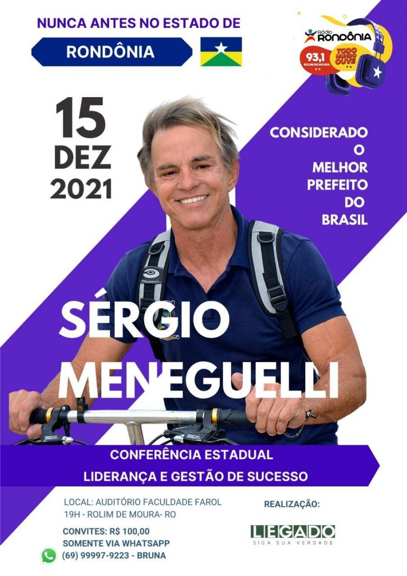 15/12: Sergio Meneguelli, considerado o melhor prefeito do Brasil, vem a Rolim de Moura para palestra