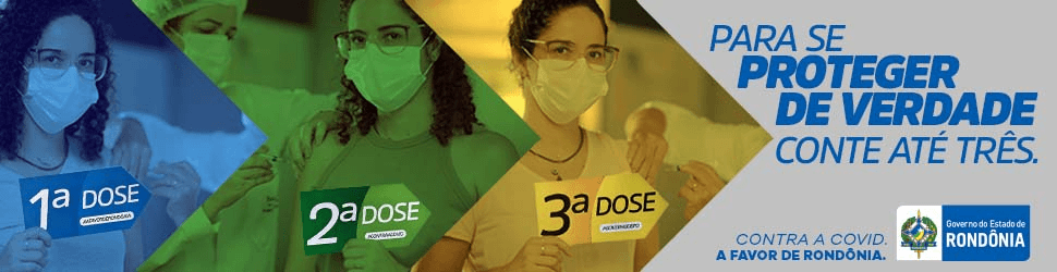 Campanha - Governo de Rondônia - 3ª Dose