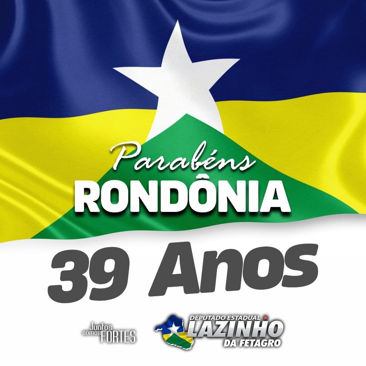 Mensagem do deputado Lazinho da Fetagro: Rondônia 39 anos 