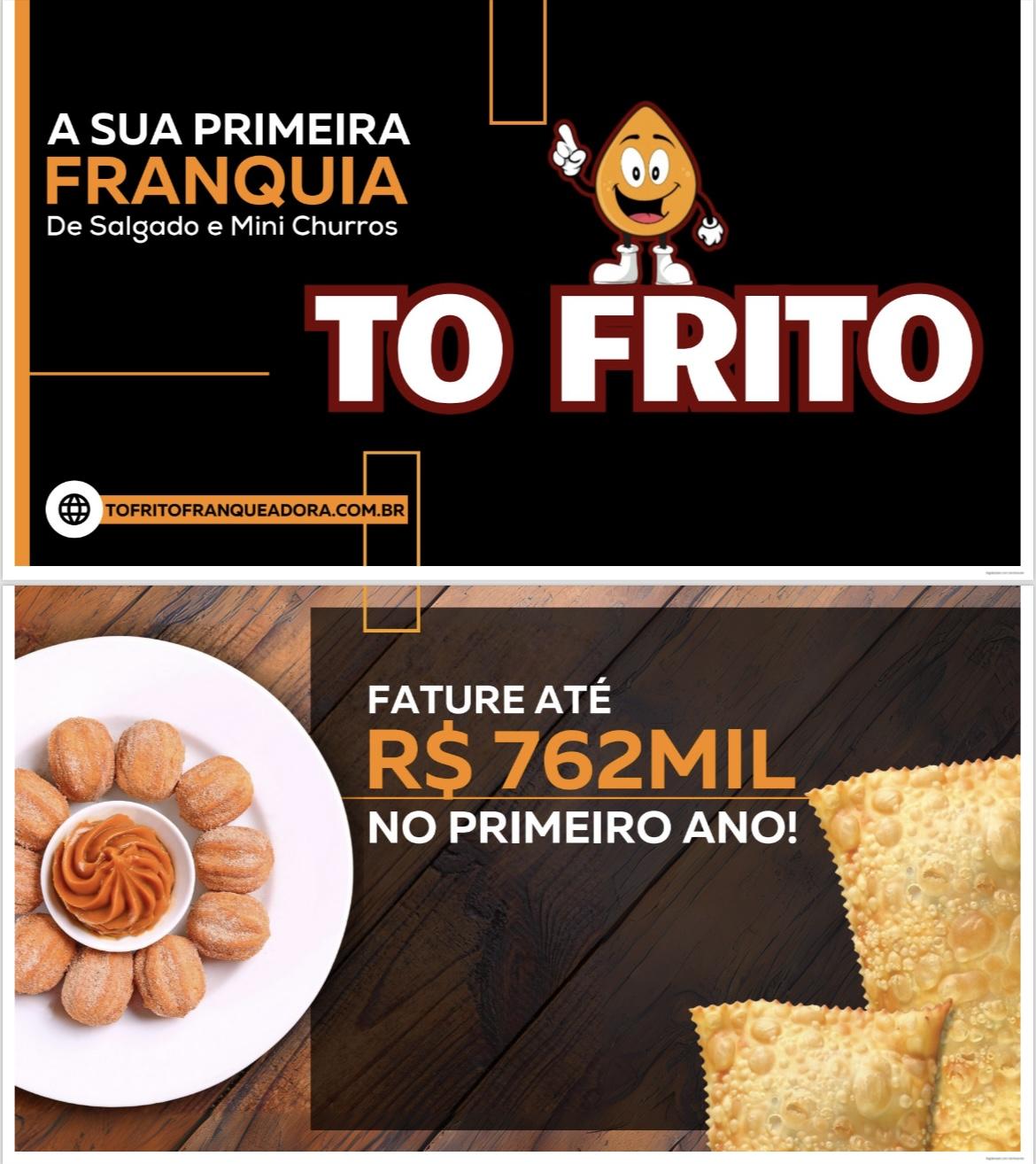 Com investimento a partir de 39 mil reais você pode adquirir uma franquia do To Frito Salgados