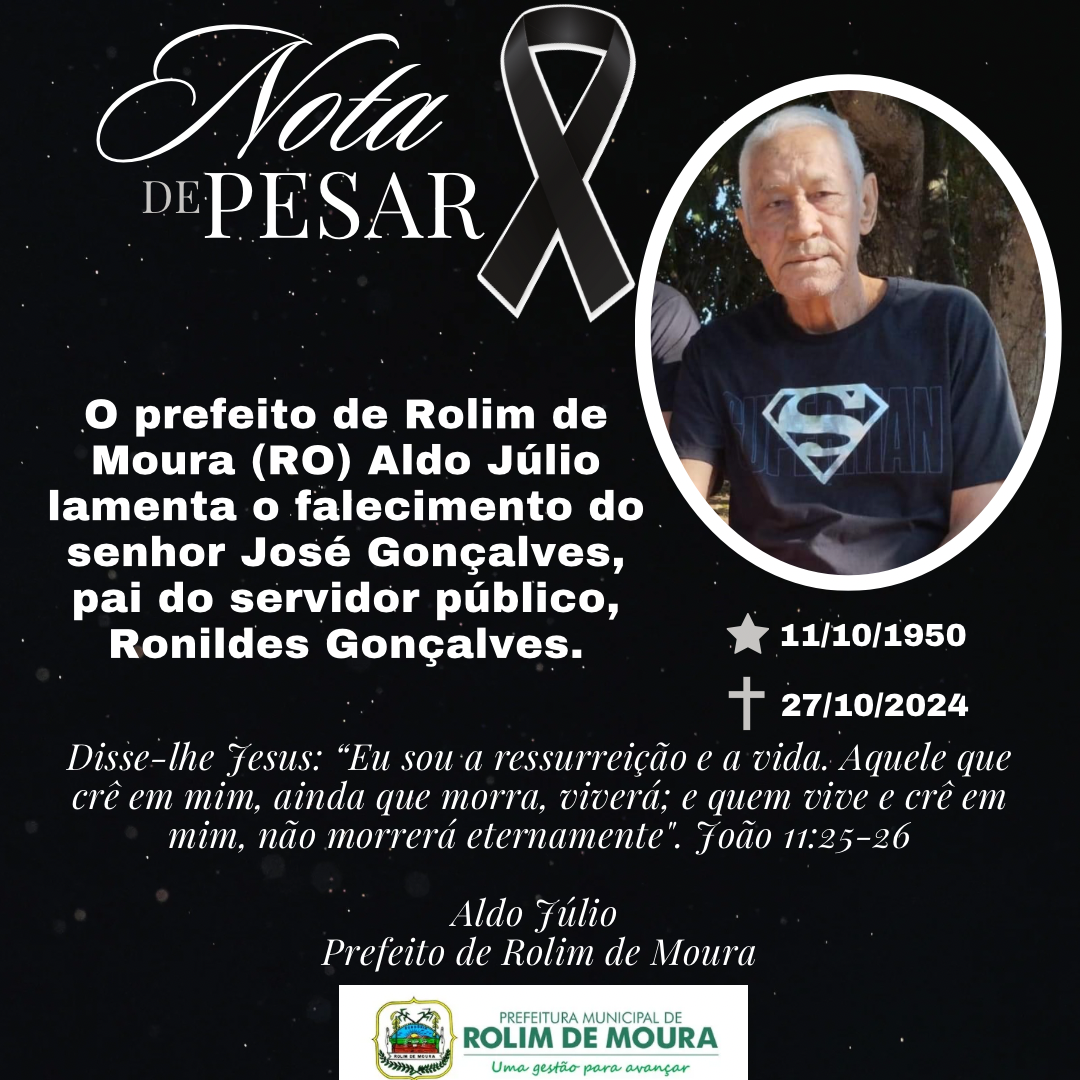 Prefeito Aldo Júlio emite pesar pelo falecimento do senhor José Gonçalves, pai do servidor público, Ronildes Prefeito Aldo Júlio emite pesar pelo falecimento do senhor José Gonçalves, pai do servidor público, Ronildes