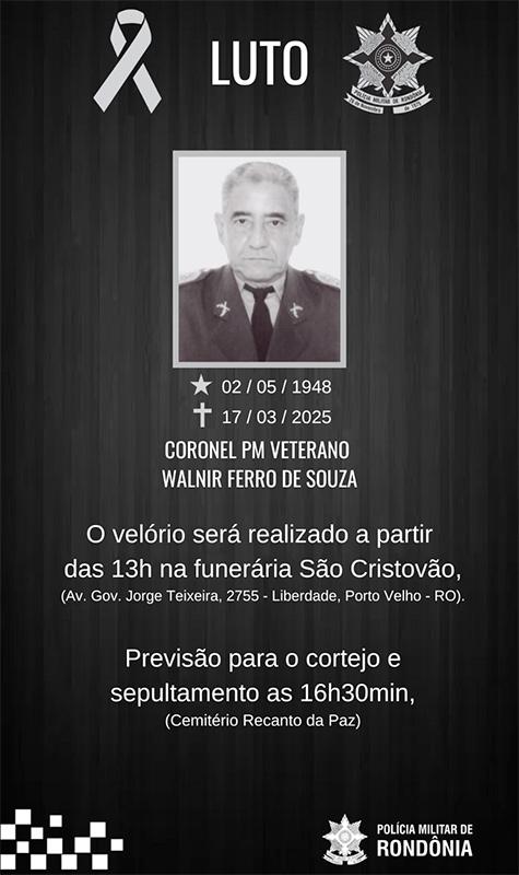 Morre o coronel Walnir Ferro, que comandou a PM e expulsou tropas do Acre em Rondônia