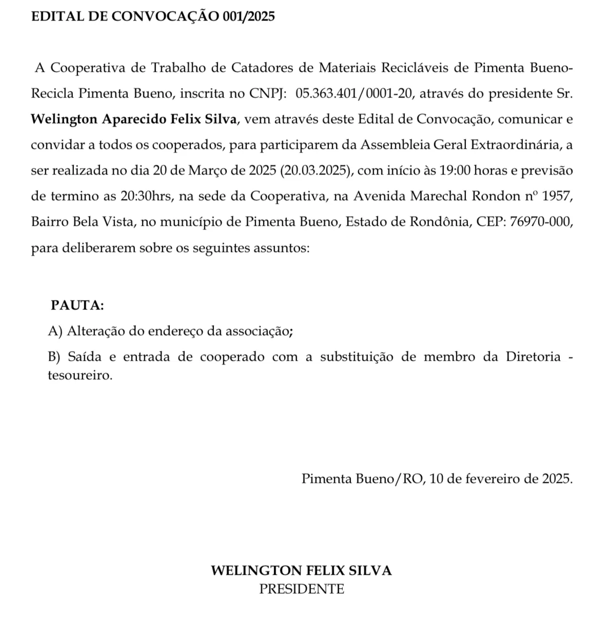 COOPERATIVA DE TRABALHO DE CATADORES DE MATERIAIS RECICLAVEIS DE PIMENTA BUENO - RECICLA PIMENTA BUENO