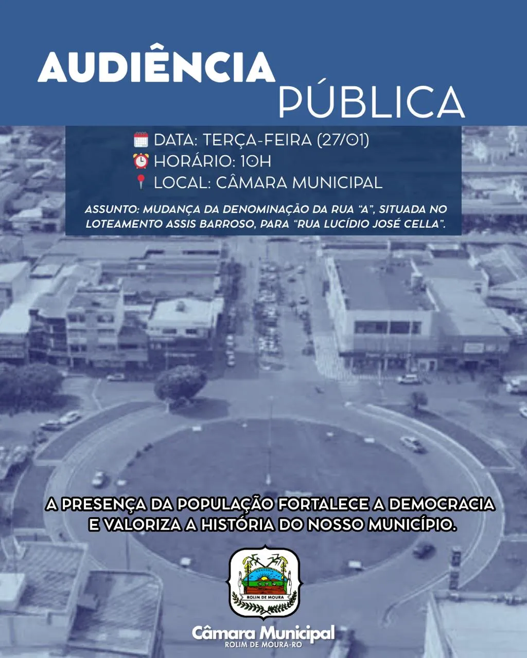 Câmara Municipal convida população para Audiência Pública que discutirá a alteração do nome da Rua “A”localizada no Loteamento Assis Barroso Câmara Municipal convida população para Audiência Pública que discutirá a alteração do nome da Rua “A”localizada no Loteamento Assis Barroso